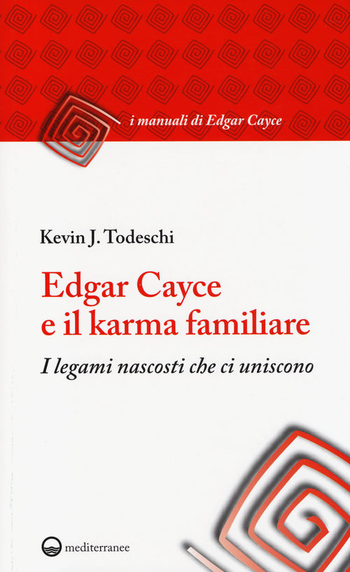 Cover of Edgar Cayce e il karma familiare. I legami nascosti che ci uniscono