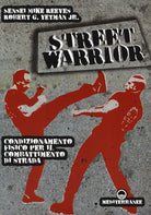 Cover of Street warrior. Condizionamento fisico per il combattimento di strada