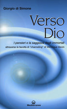 Cover of Verso Dio. I pensieri e la saggezza degli immortali. Attraverso le facoltà di «channeling» di Véronique Vavon