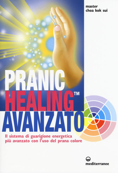 Cover of Pranic healing avanzato. Il sistema di guarigione energetica più avanzato con l'uso del prana colore