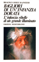 Cover of Bagliori di un'infanzia dorata. L'infanzia ribelle di un grande illuminato