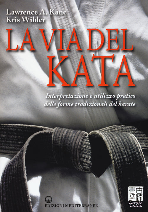 Cover of via del kata. Interpretazione e utilizzo pratico delle forme tradizionali del karate