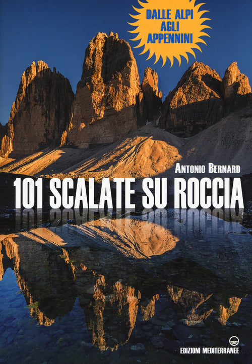 Cover of 101 scalate su roccia. Dalle Alpi agli Appennini