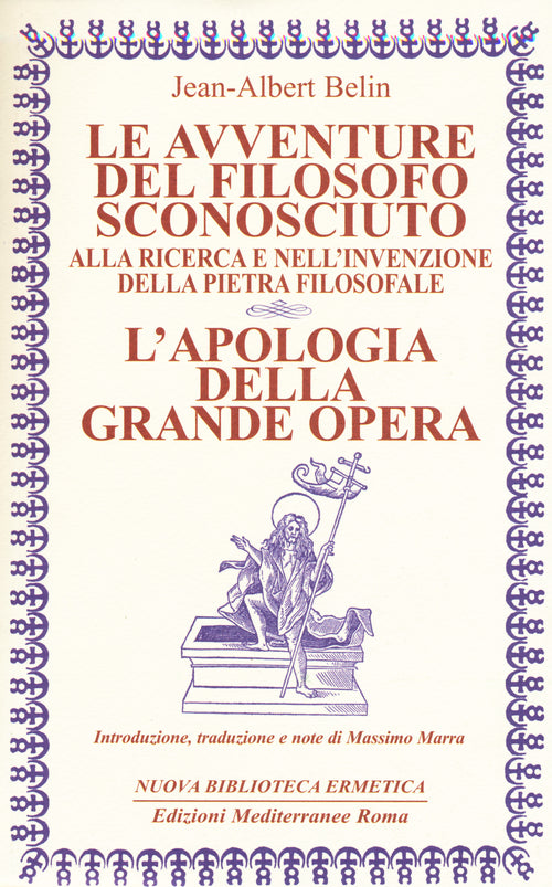 Cover of avventure del filosofo sconosciuto alla ricerca e nell'invenzione della pietra filosofale. L'apologia della grande opera