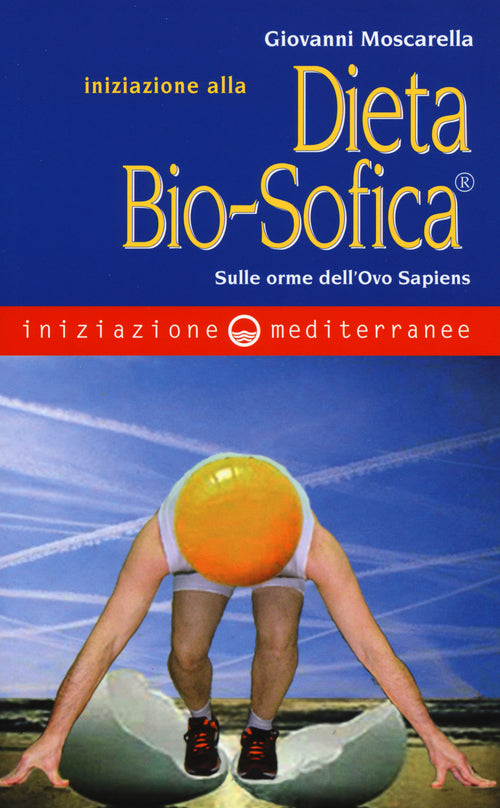 Cover of Iniziazione alla dieta bio-sofica®. Sulle orme dell'Ovo Sapiens