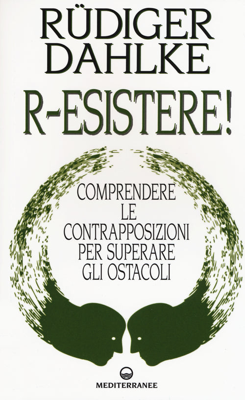 Cover of R-esistere! Comprendere le contrapposizioni per superare gli ostacoli