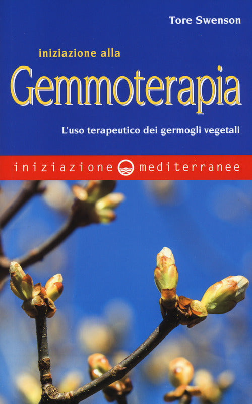 Cover of Iniziazione alla gemmoterapia. L'uso terapeutico dei germogli vegetali