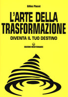 Cover of arte della trasformazione. Diventa il tuo destino