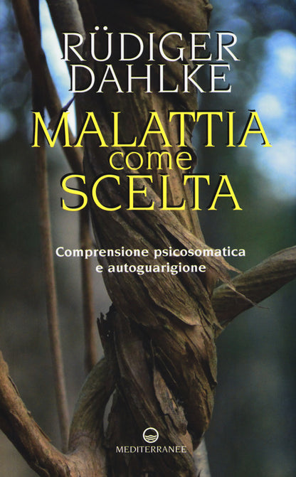 Cover of Malattia come scelta. Comprensione psicosomatica e autoguarigione