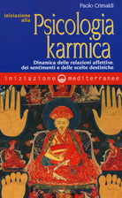 Cover of Iniziazione alla psicologia karmica. Dinamica delle relazioni affettive dei sentimenti e delle scelte destiniche