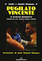 Cover of Pugilato vincente. Il manuale definitivo. Approvato dal World Boxing Council