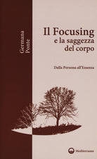 Cover of focusing e la saggezza del corpo. Dalla persona all'essenza