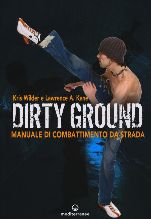 Cover of Dirty ground. Manuale di combattimeno di strada