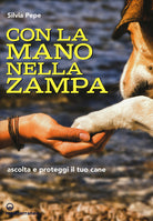 Cover of Con la mano nella zampa. Ascolta e proteggi il tuo cane