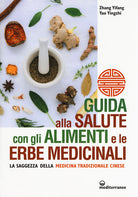 Cover of Guida alla salute con gli alimenti e le erbe medicinali. La saggezza della medicina cinese