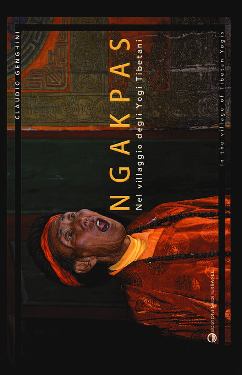 Cover of Ngakpas. Nel villaggio degli yogi tibetani. Ediz. italiana e inglese