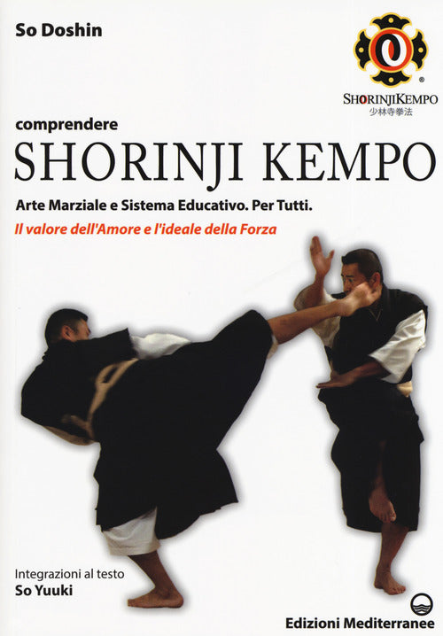 Cover of Comprendere Shorinji Kempo. Arte marziale e sistema educativo. Per tutti. Il valore dell'amore e l'ideale della forza