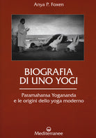 Cover of Biografia di uno yogi. Paramahansa Yogananda e le origini dello yoga moderno