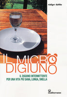Cover of micro-digiuno. Il digiuno intermittente per una vita più sana, lunga, snella