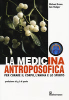Cover of medicina antroposofica. Per curare il corpo, l'anima e lo spirito