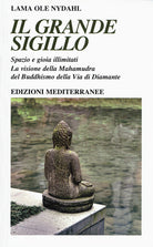 Cover of grande sigillo. Spazio e gioia illimitati. La visione della Mahamudra del buddhismo della Via di Diamante