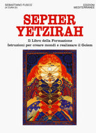 Cover of Sepher Yetzirah. Il libro della formazione. Istruzioni per creare mondi e realizzare il Golem