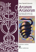 Cover of Arcanum arcanorum. Ricercatezza dell'«arcanum» nelle Opere alchemiche di C.G. Jung
