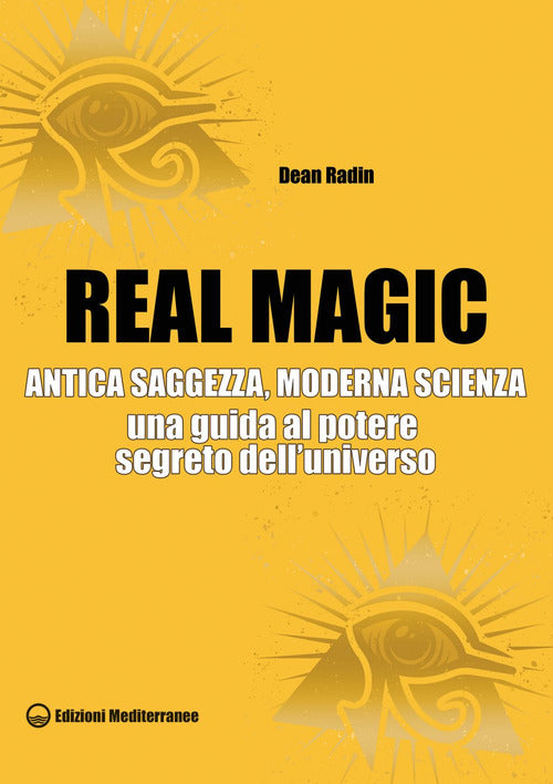 Cover of Real magic. Antica saggezza, moderna scienza. Una guida al potere segreto dell’universo