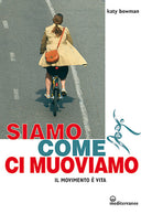 Cover of Siamo come ci muoviamo. Il movimento è vita
