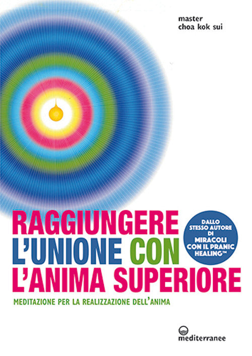 Cover of Raggiungere l'unione con l'anima superiore. Meditazione per la realizzazione dell’anima
