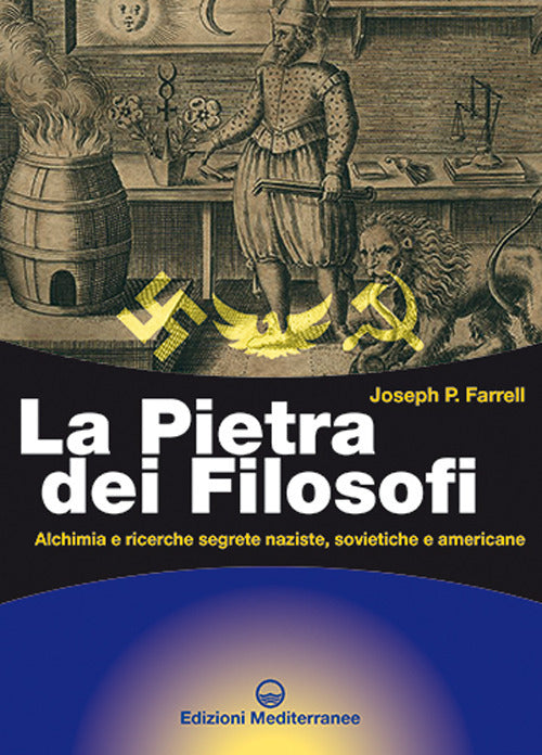 Cover of pietra dei filosofi. Alchimia e ricerche segrete naziste, sovietiche e americane