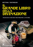 Cover of grande libro della divinazione. Tecniche e metodi per predire il futuro