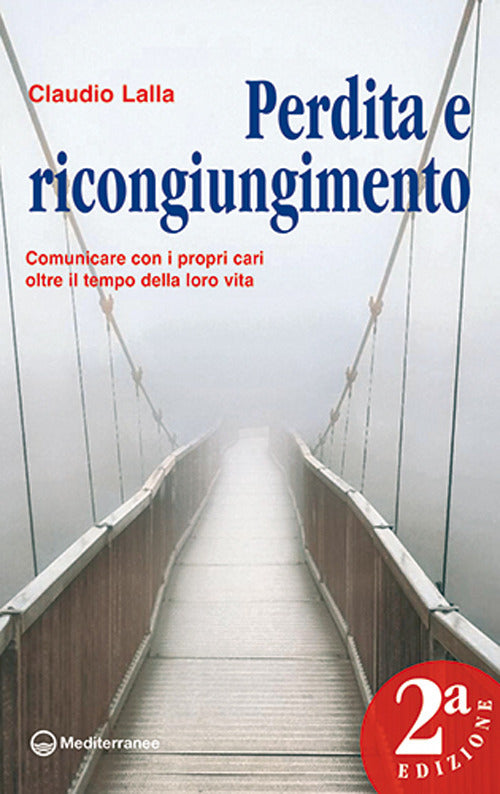 Cover of Perdita e ricongiungimento. Comunicare con i propri cari oltre il tempo della loro vita