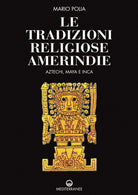 Cover of tradizioni religiose amerindie. Aztechi, Maya e Inca