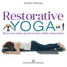 Cover of Restorative yoga. Ritrova la calma, gestisci ansia, rabbia, depressione