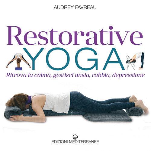 Cover of Restorative yoga. Ritrova la calma, gestisci ansia, rabbia, depressione