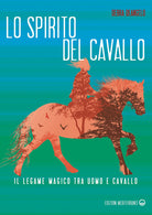 Cover of spirito del cavallo. Il legame magico tra uomo e cavallo
