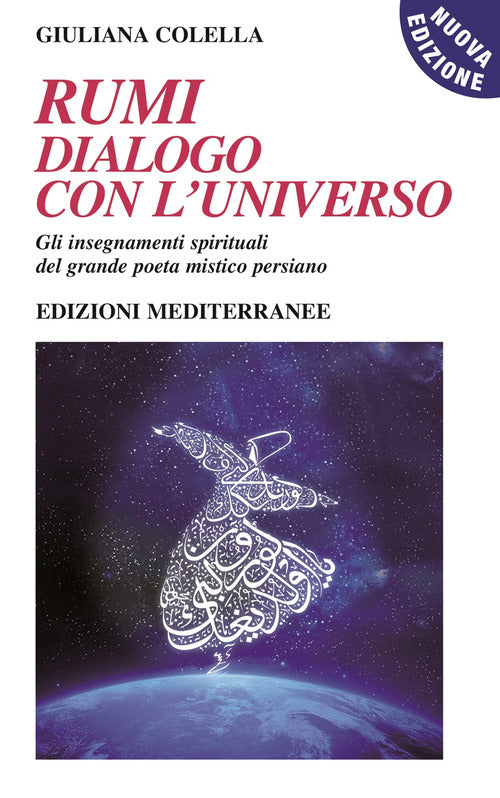 Cover of Rumi: dialogo con l'universo. Gli insegnamenti spirituali del grande poeta mistico persiano