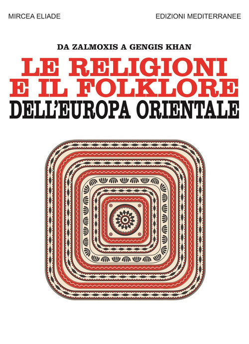 Cover of religioni e il folklore dell'Europa orientale. Da Zalmoxis a Gengis Khan