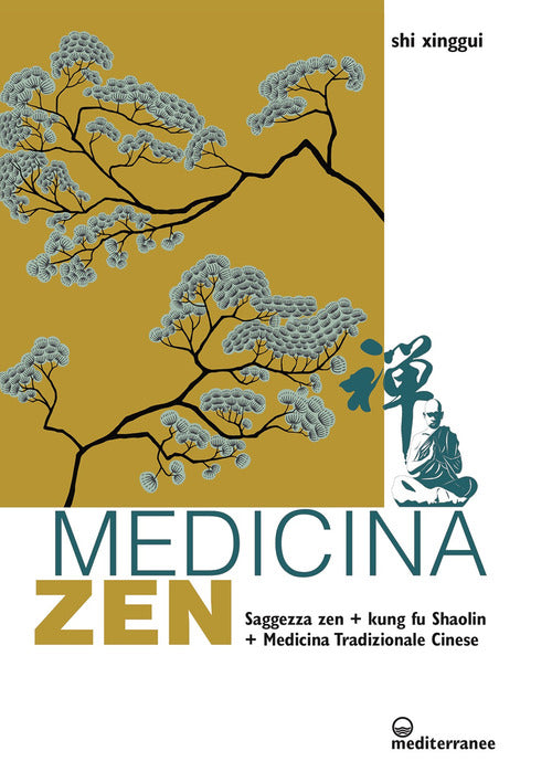 Cover of Medicina zen. Saggezza zen. Kung fu Shaolin. Medicina Tradizionale Cinese