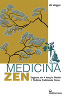 Cover of Medicina zen. Saggezza zen. Kung fu Shaolin. Medicina Tradizionale Cinese