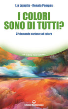 Cover of colori sono di tutti? 22 domande curiose sul colore