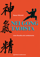 Cover of Nei gong taoista. L'arte filosofica del cambiamento