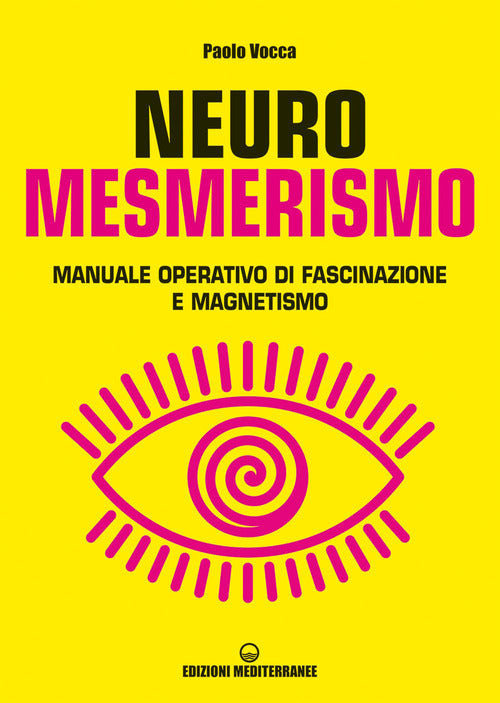 Cover of Neuromesmerismo. Manuale operativo di fascinazione e magnetismo