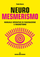 Cover of Neuromesmerismo. Manuale operativo di fascinazione e magnetismo