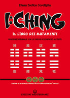 Cover of I Ching. Il libro dei mutamenti versione integrale con le chiose al testo di Confucio