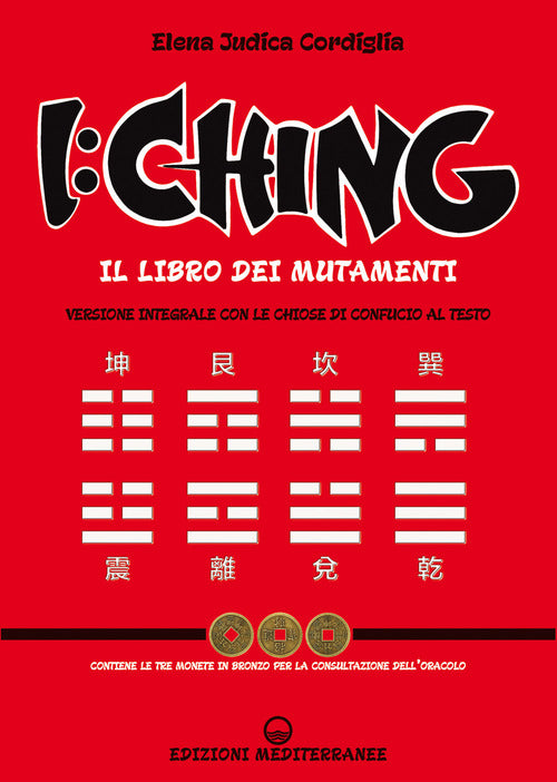 Cover of I Ching. Il libro dei mutamenti versione integrale con le chiose al testo di Confucio