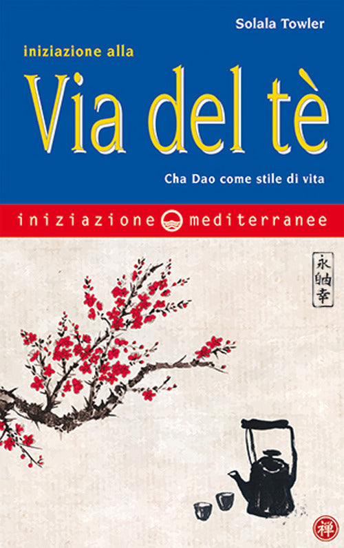Cover of Iniziazione alla via del tè. Cha Dao come stile di vita