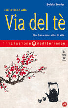Cover of Iniziazione alla via del tè. Cha Dao come stile di vita