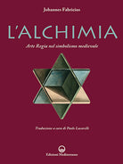 Cover of alchimia. L'arte regia nel simbolismo medievale